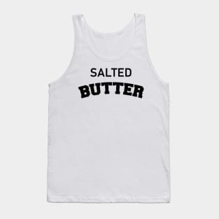 salted butter Tank Top